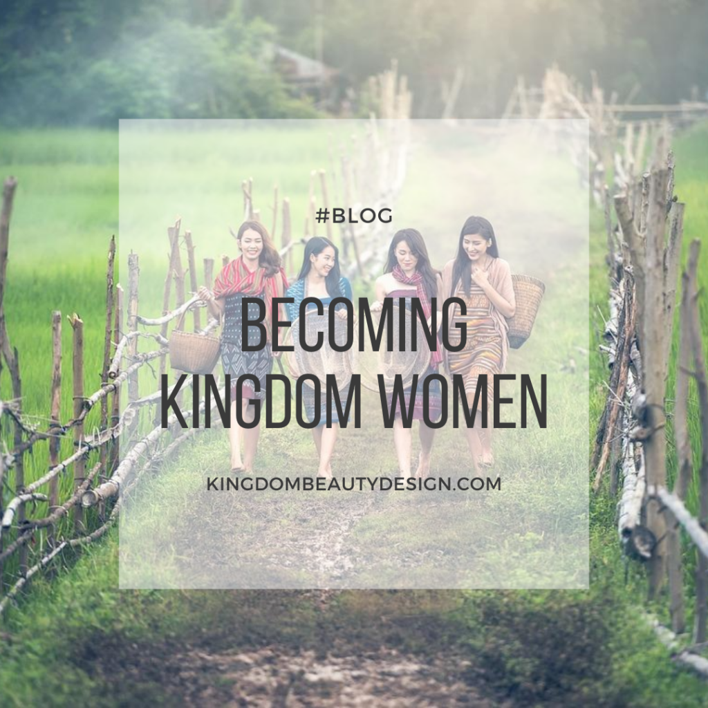 Becoming Kingdom Women